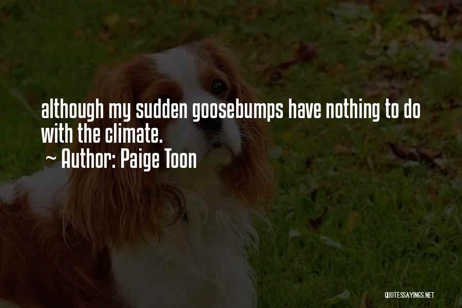 Goosebumps Quotes By Paige Toon