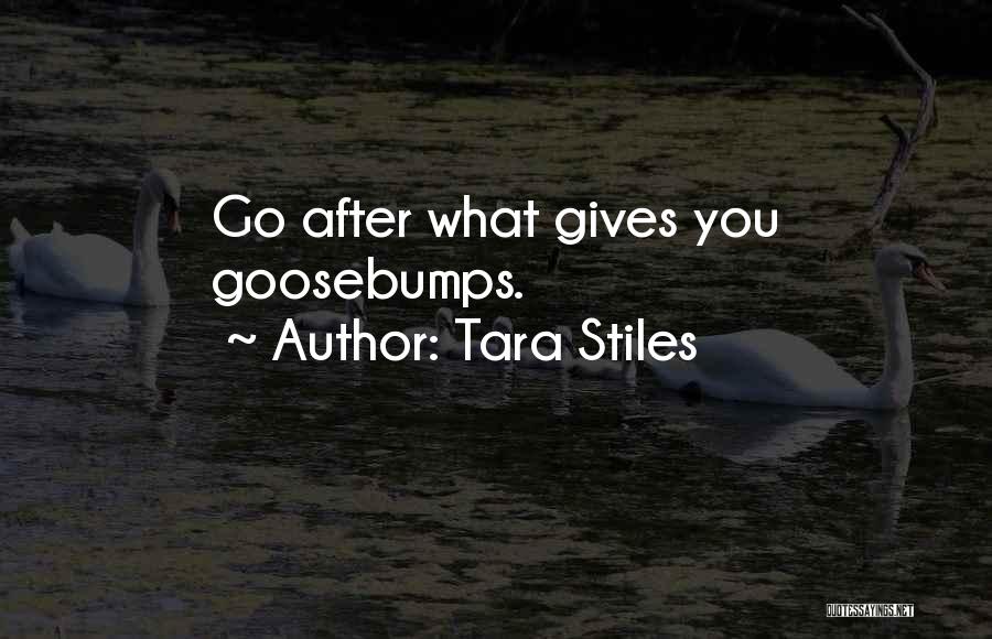 Goosebumps Quotes By Tara Stiles