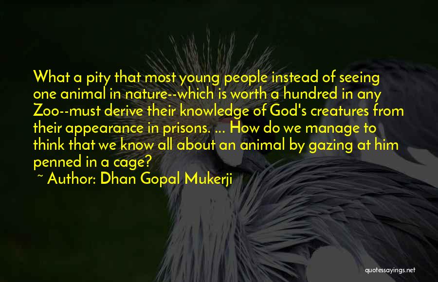 Gopal Quotes By Dhan Gopal Mukerji