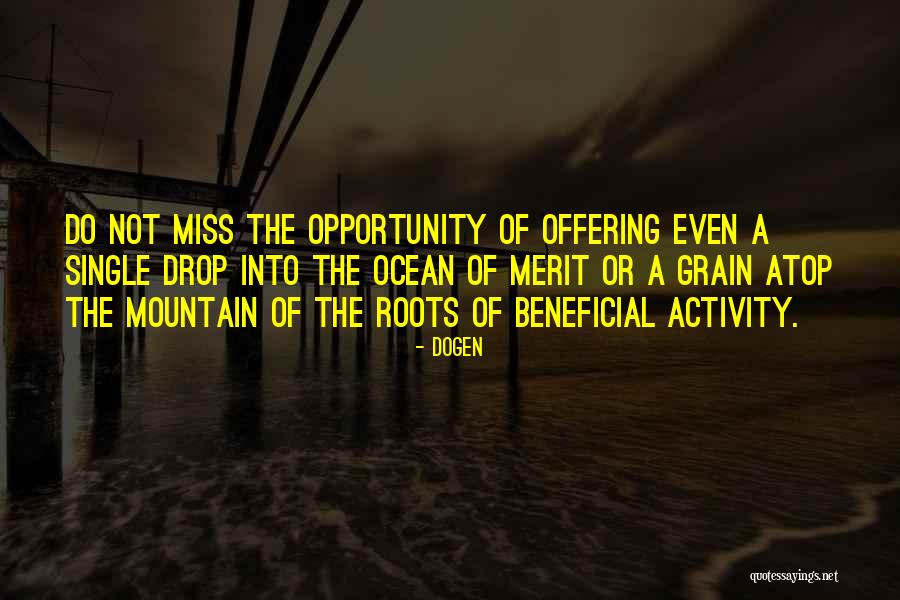 Goparaju Ramana Quotes By Dogen Goparaju Ramana Quotes By Dogen