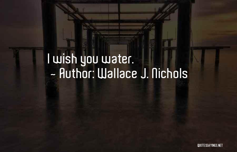 Gopens Quotes By Wallace J. Nichols