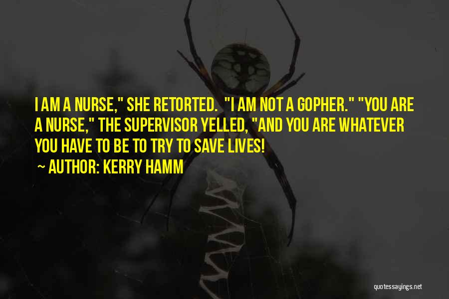 Gopher Quotes By Kerry Hamm