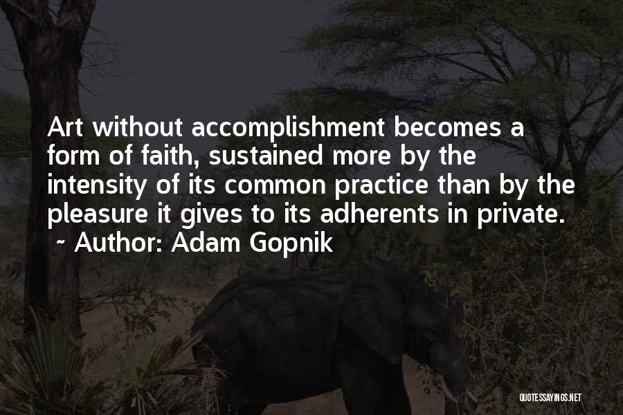 Gopnik Quotes By Adam Gopnik