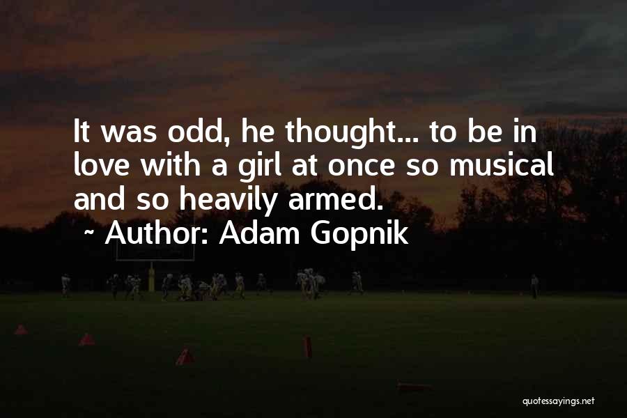 Gopnik Quotes By Adam Gopnik