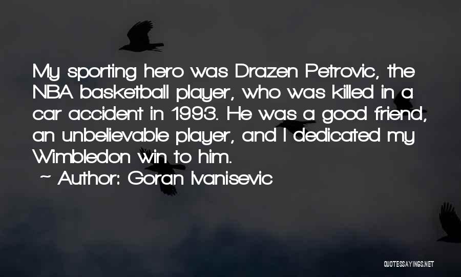 Goran Ivanisevic Quotes 1237140