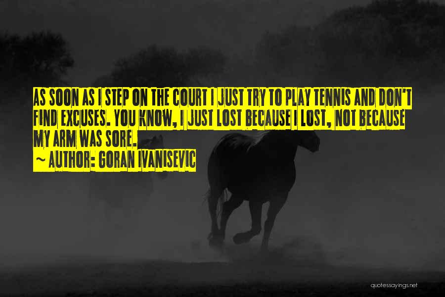 Goran Quotes By Goran Ivanisevic