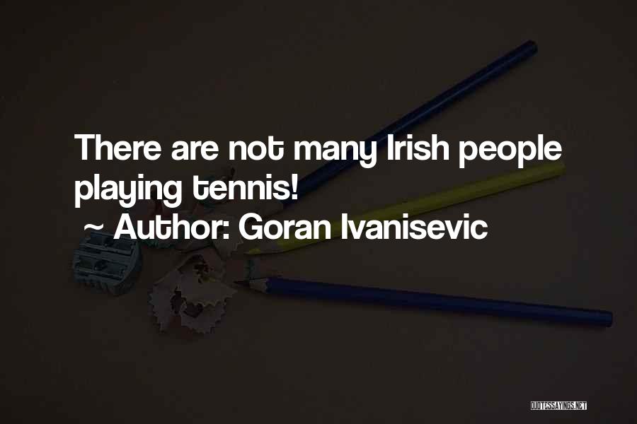 Goran Quotes By Goran Ivanisevic