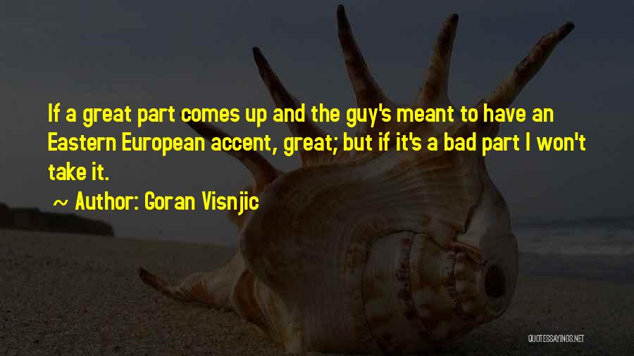 Goran Quotes By Goran Visnjic