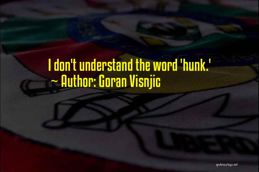 Goran Quotes By Goran Visnjic