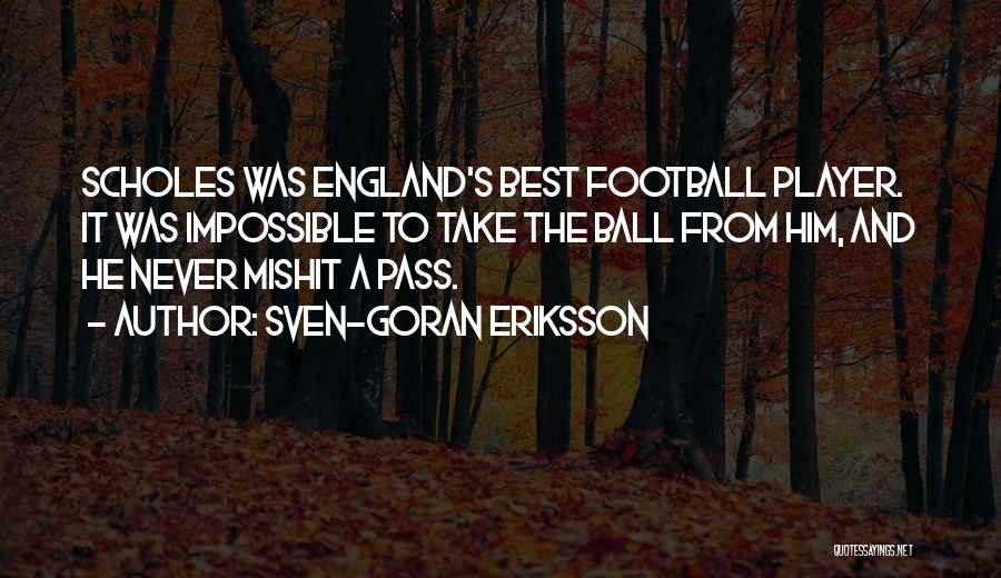 Goran Quotes By Sven-Goran Eriksson