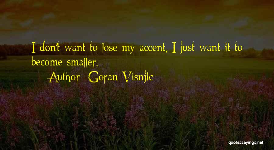 Goran Visnjic Quotes 116431