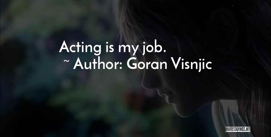 Goran Visnjic Quotes 507162