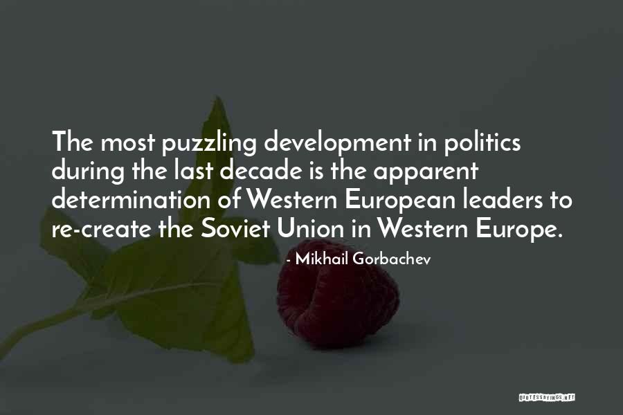 Gorbachev Development Quotes By Mikhail Gorbachev Gorbachev Development Quotes By Mikhail Gorbachev