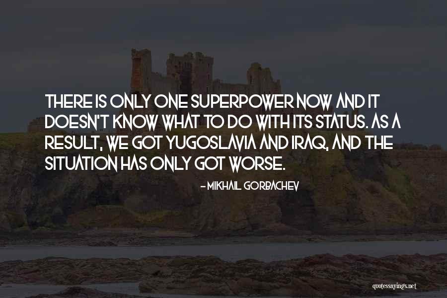 Gorbachev Quotes By Mikhail Gorbachev