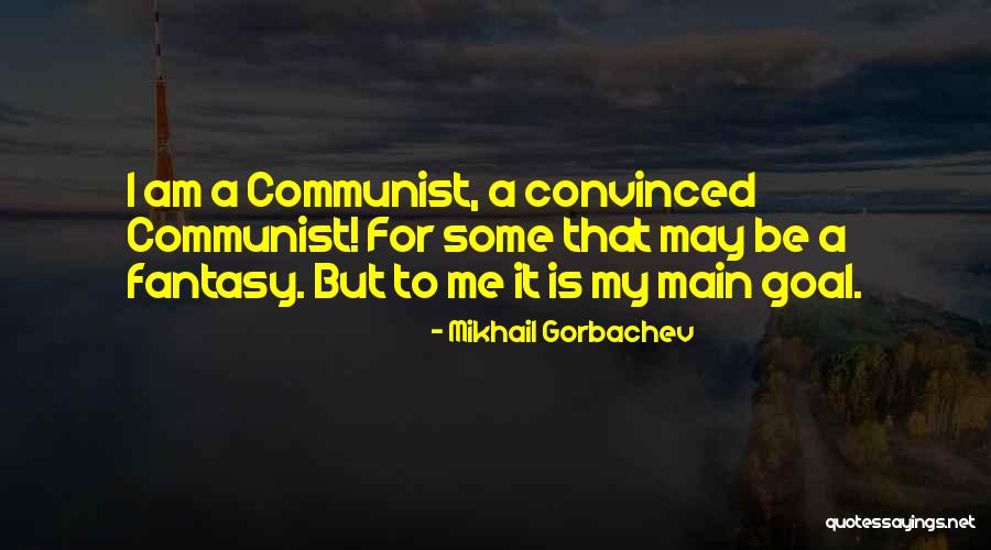 Gorbachev Quotes By Mikhail Gorbachev