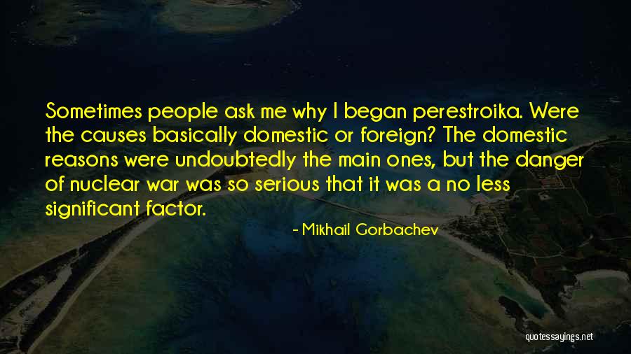 Gorbachev Quotes By Mikhail Gorbachev