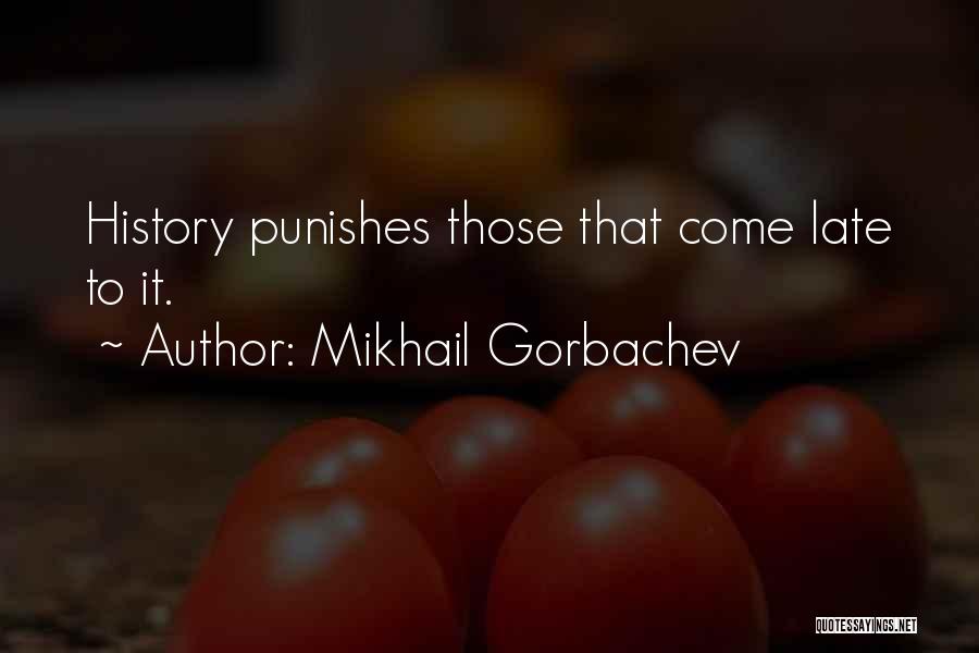 Gorbachev Quotes By Mikhail Gorbachev