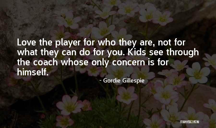 Gordie Gillespie Quotes 1379670