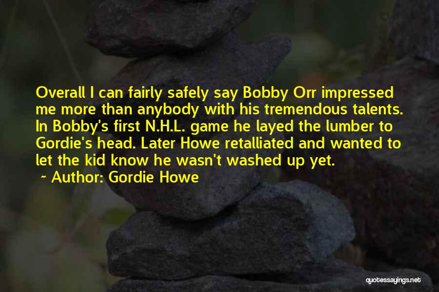 Gordie Howe Quotes 1104248