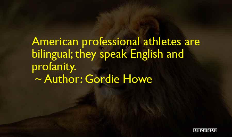 Gordie Howe Quotes 1737986