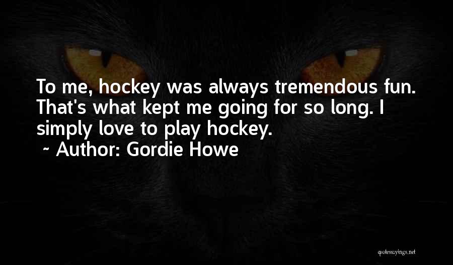 Gordie Howe Quotes 1995823