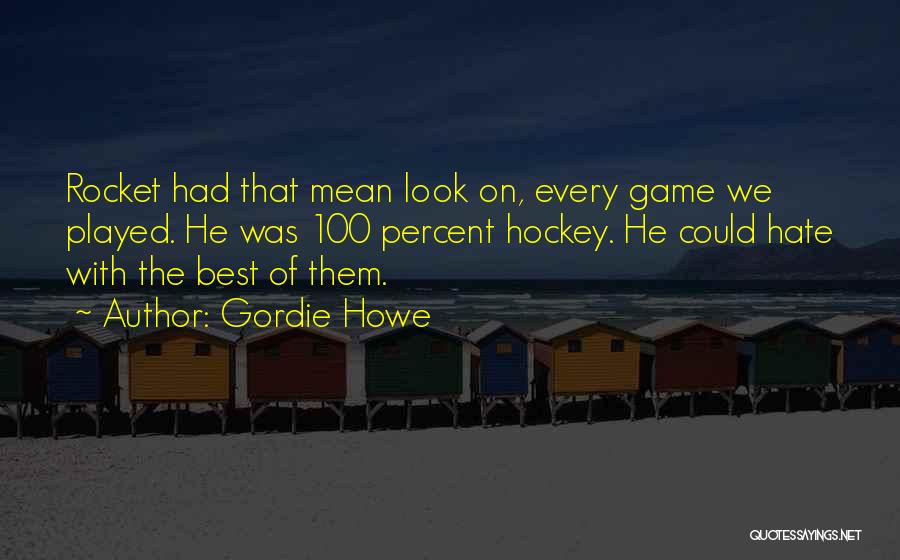 Gordie Howe Quotes 518614 Gordie Howe Quotes 518614