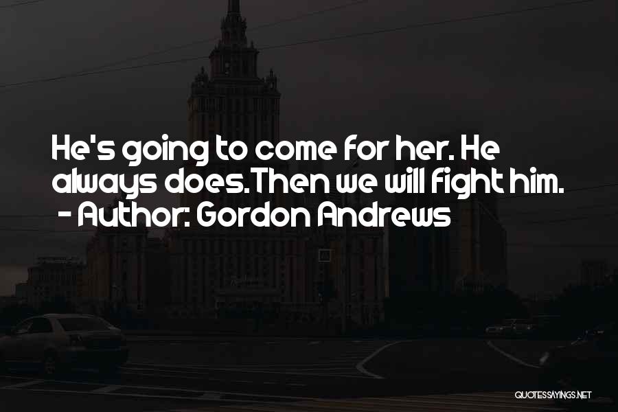 Gordon Andrews Quotes 89561