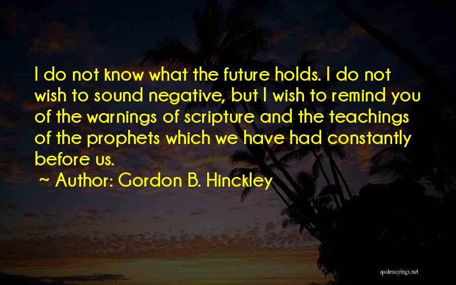 Gordon B. Hinckley Quotes 1524604