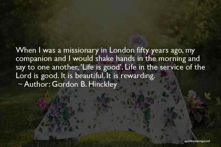 Gordon B. Hinckley Quotes 2096327
