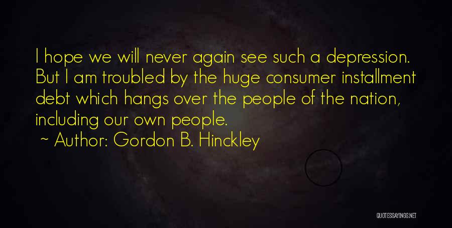 Gordon B. Hinckley Quotes 406282