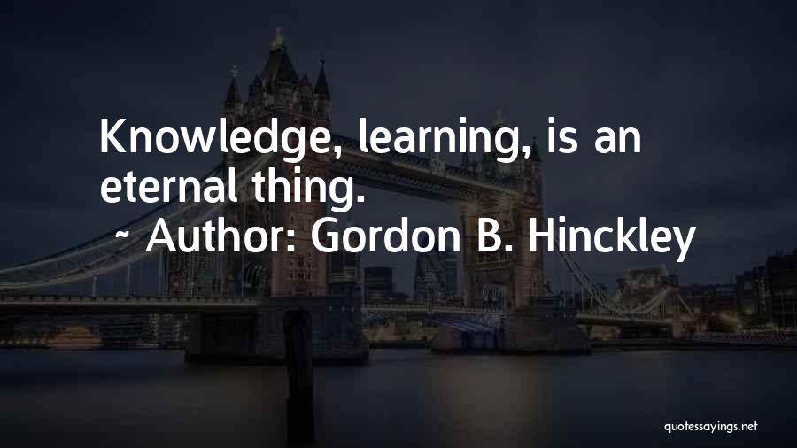 Gordon B. Hinckley Quotes 461207