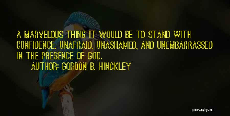 Gordon B Hinckley Stand For Something Quotes By Gordon B. Hinckley