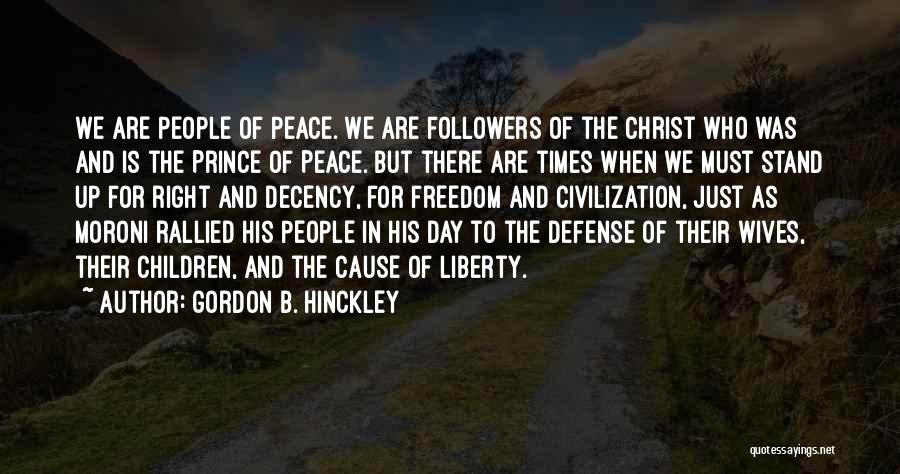 Gordon B Hinckley Stand For Something Quotes By Gordon B. Hinckley