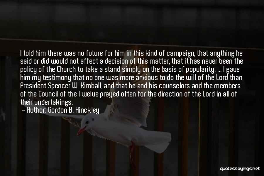 Gordon B Hinckley Stand For Something Quotes By Gordon B. Hinckley