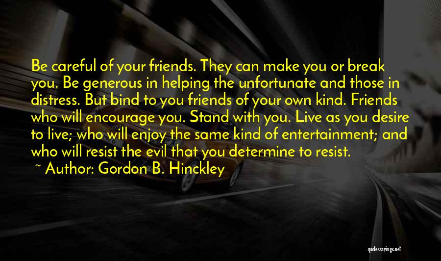 Gordon B Hinckley Stand For Something Quotes By Gordon B. Hinckley