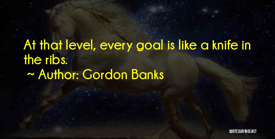 Gordon Banks Quotes 1528059