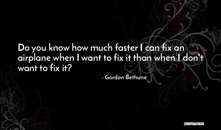 Gordon Bethune Quotes 1873446 Gordon Bethune Quotes 1873446