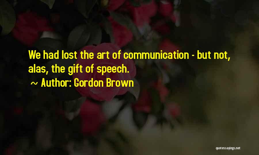 Gordon Brown Quotes 1708900