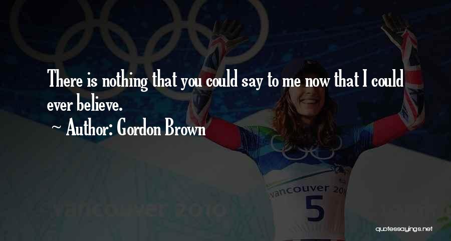 Gordon Brown Quotes 1714403