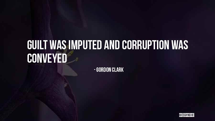 Gordon Clark Quotes 2091984 Gordon Clark Quotes 2091984