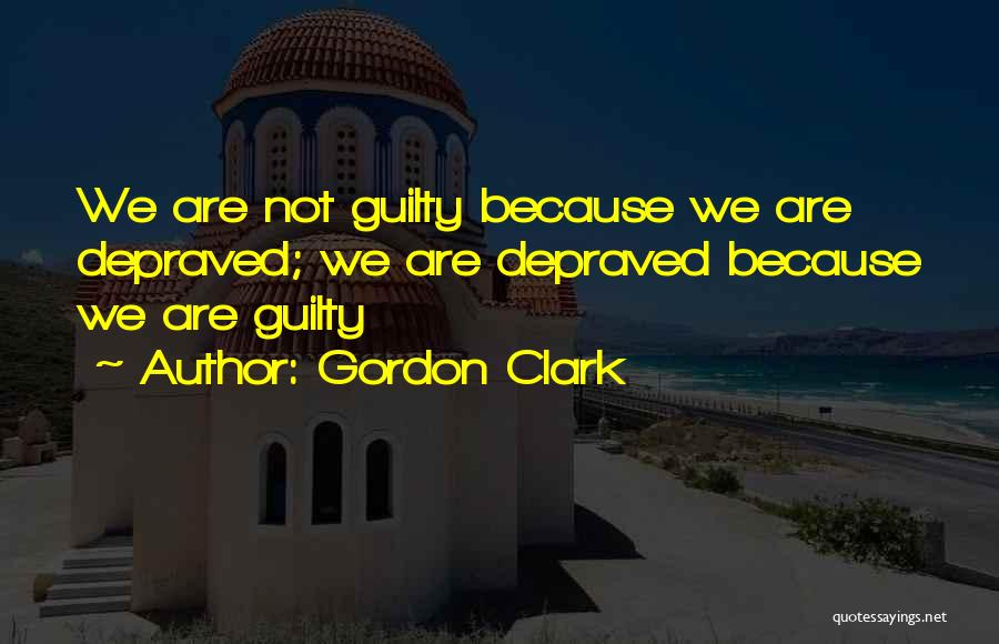 Gordon Clark Quotes 886467