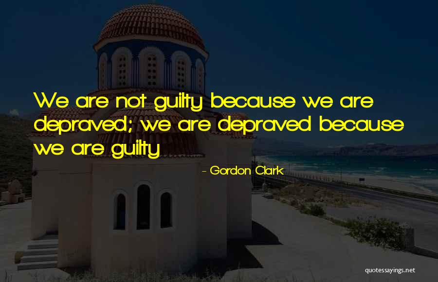 Gordon Clark Quotes 886467 Gordon Clark Quotes 886467
