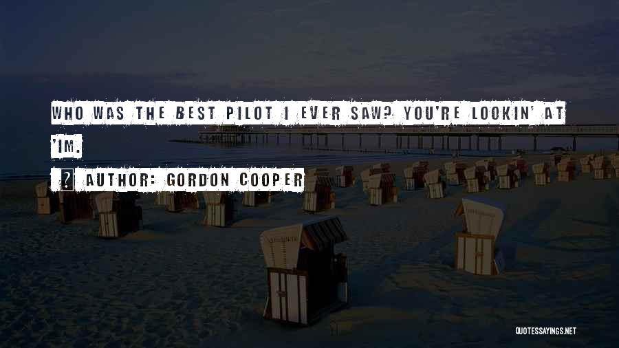 Gordon Cooper Quotes 1234682