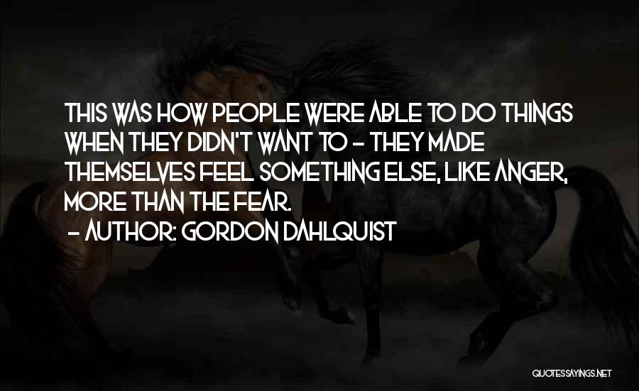 Gordon Dahlquist Quotes 2139089