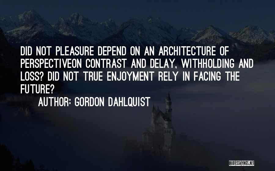 Gordon Dahlquist Quotes 309221