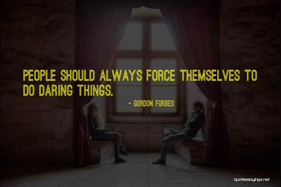 Gordon Forbes Quotes 1308484