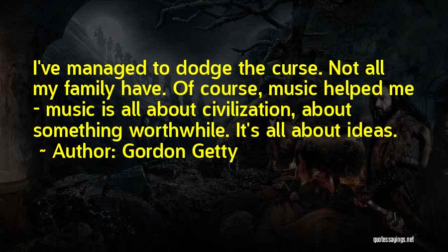 Gordon Getty Quotes 693358