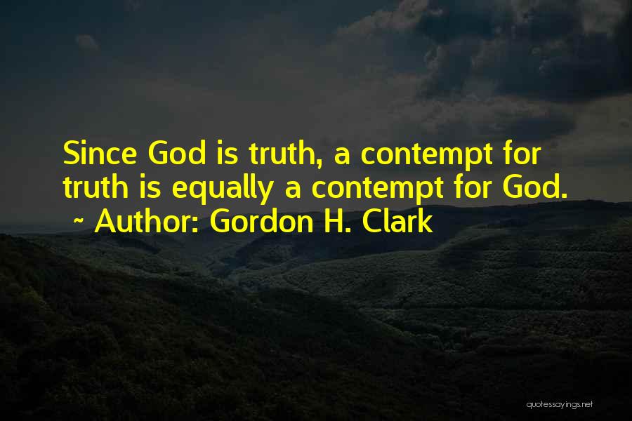 Gordon H. Clark Quotes 2120099