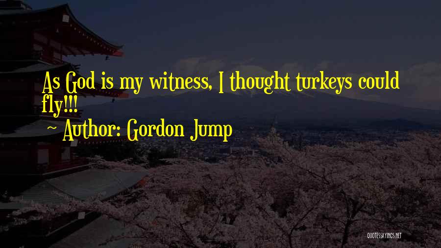 Gordon Jump Quotes 524928