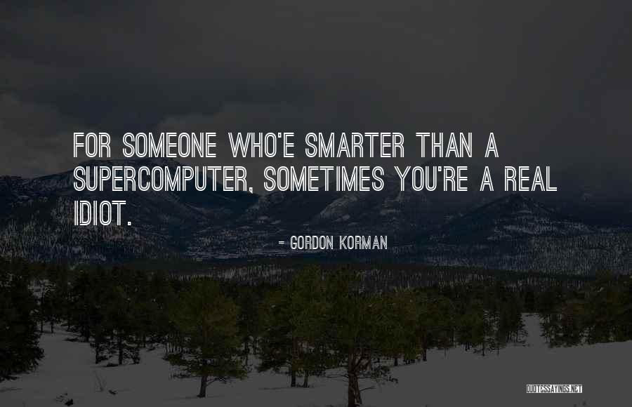Gordon Korman Quotes 2088735 Gordon Korman Quotes 2088735